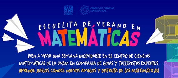Aprende y diviertete en la escuelita de Verano en Matemáticas de la UNAM campus de Morelia