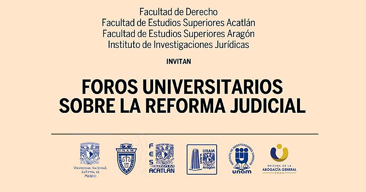 Foros sobre la Reforma Judicial que organiza la UNAM