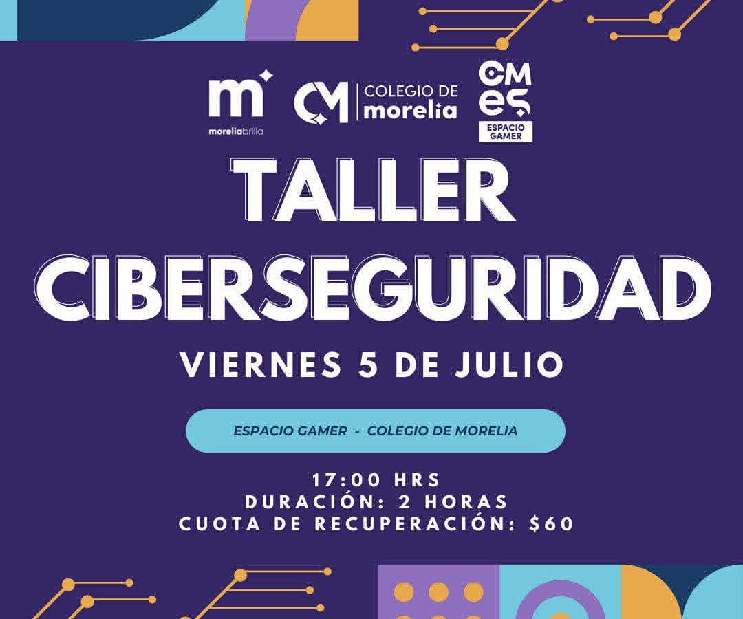 Taller de ciberseguridad en Morelia, Michoacán