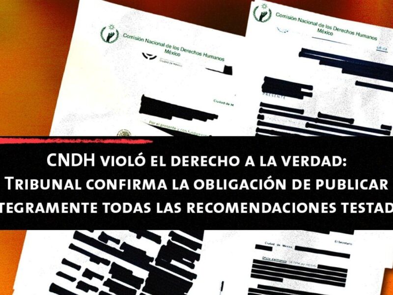 Centro Prodh acusa a CNDH de violar derecho a la verdad; Tribunal le ordenó publicar recomendaciones sin testar