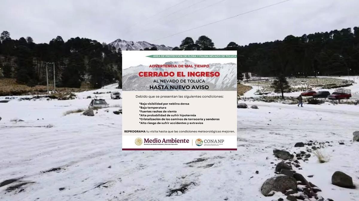 Cierre de accesos al Nevado de Toluca por clima