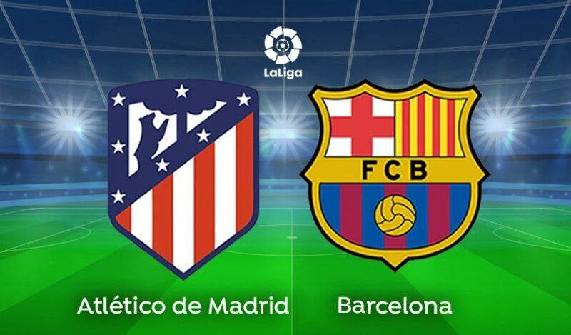 Atlético de Madrid vs Barcelona por la cima de LaLiga