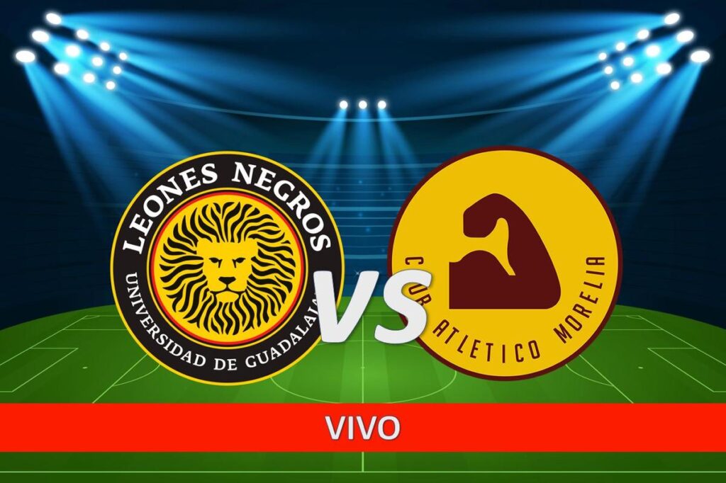 Leones Negros vs Morelia en Vivo: Donde ver Jornada 11 Clausura 2025 Liga Expansión MX 2