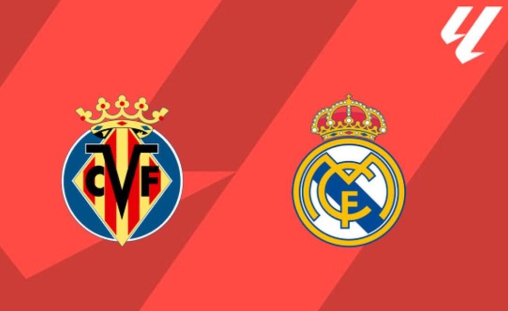 Villarreal vs Real Madrid: Donde ver en vivo en México el partido de la jornada 28 de LaLiga